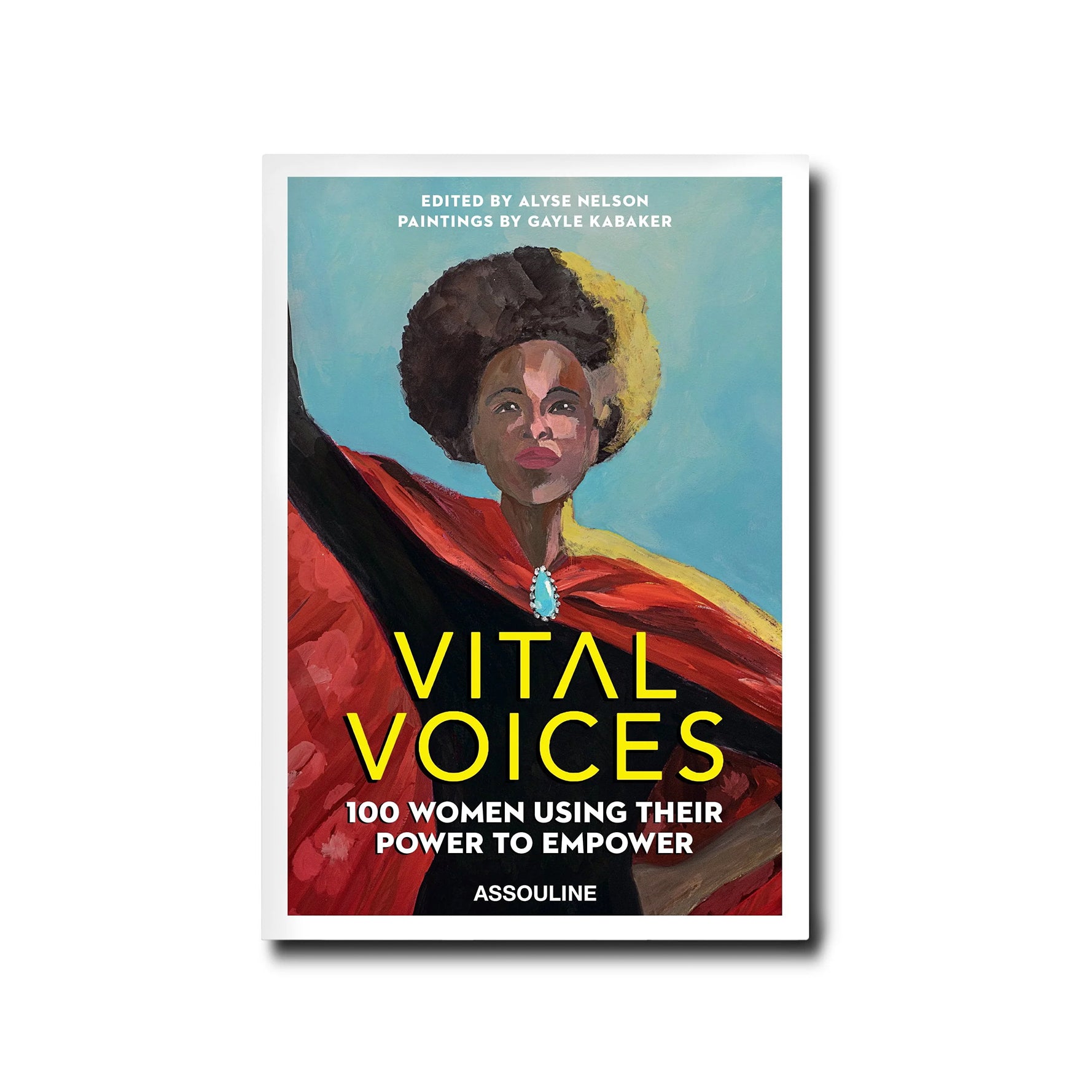 Vital Voices: 100 Women Using Their Power to Empower by Assouline